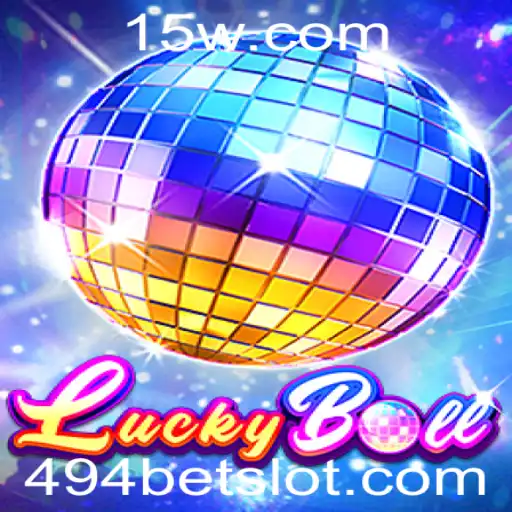 Descubra o Mundo Emocionante de LuckyBall e Estratégias de Sucesso no 494bet